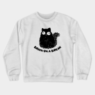 Brain on a Break Cat Crewneck Sweatshirt